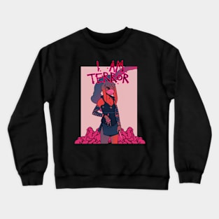 I AM TERROR 1 Crewneck Sweatshirt